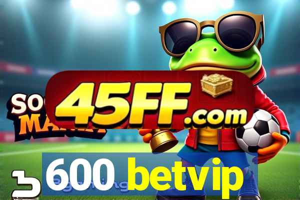 600 betvip
